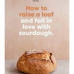 Flying Kiwi How To Raise A Loaf And Fall In Love With Sourdough