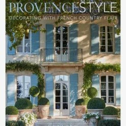 Flying Kiwi Provence Style Decorating With French Country Flair Books
